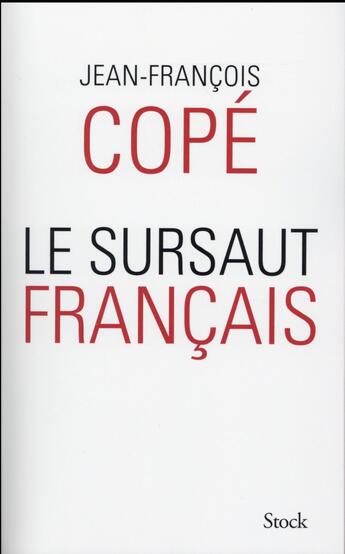 Couverture du livre « Le sursaut français » de Jean-Francois Cope aux éditions Stock