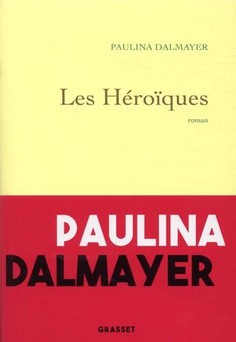 Couverture du livre « Les Héroïques » de Paulina Dalmayer aux éditions Grasset Et Fasquelle