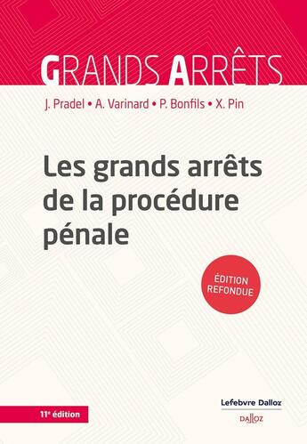 Couverture du livre « Les grands arrêts de la procédure pénale (11e édition) » de Jean Pradel et Andre Varinard et Xavier Pin et Philippe Bonfils aux éditions Dalloz