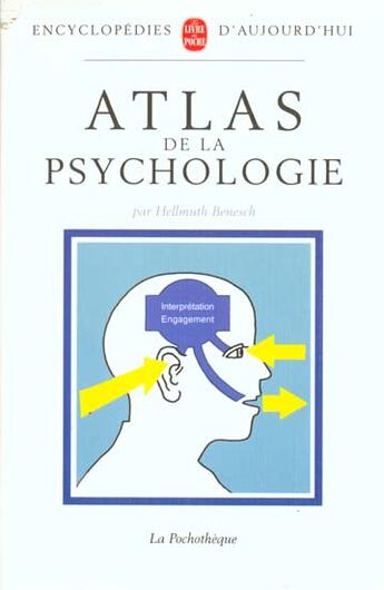 Couverture du livre « Atlas de la psychologie » de Hellmuth Benesch aux éditions Le Livre De Poche
