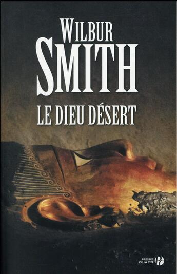 Couverture du livre « Le dieu désert » de Wilbur Smith aux éditions Presses De La Cite