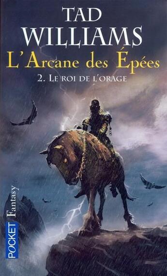 Couverture du livre « L'arcane des épées Tome 2 : Le roi de l'orage » de Tad Williams aux éditions Pocket