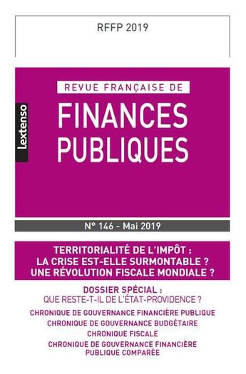 Couverture du livre « Revue française de finances publiques N.146 ; territorialité de l'impôt : la crise est-elle surmontable ? une révolution fiscale mondiale ? » de Revue Francaise De Finances Publiques aux éditions Lgdj