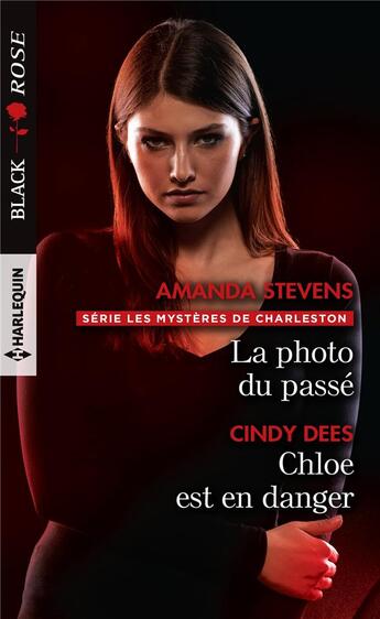 Couverture du livre « Les mystères de Charleston Tome 2 ; la photo du passé ; Chloe est en danger » de Amanda Stevens et Cindy Dees aux éditions Harlequin