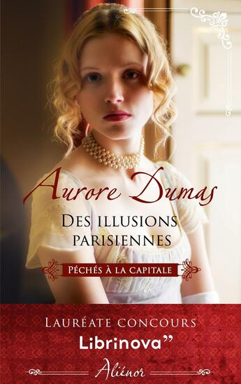 Couverture du livre « Péchés à la capitale Tome 1 ; des illusions parisiennes » de Aurore Dumas aux éditions Harlequin