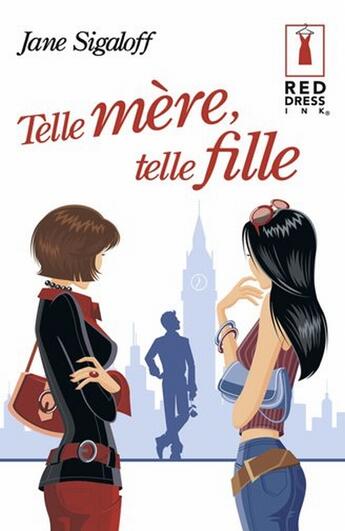 Couverture du livre « Telle mère, telle fille » de Jane Sigaloff aux éditions Harlequin