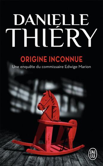 Couverture du livre « Origine inconnue » de Danielle Thiery aux éditions J'ai Lu