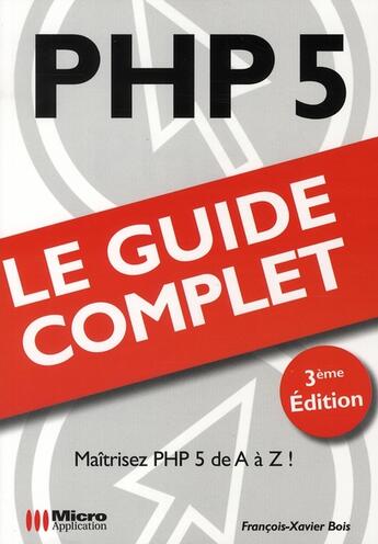 Couverture du livre « PHP 5 ; maîtrisez PHP 5 de A à Z ! (2e édition) » de Francois-Xavier Bois aux éditions Micro Application