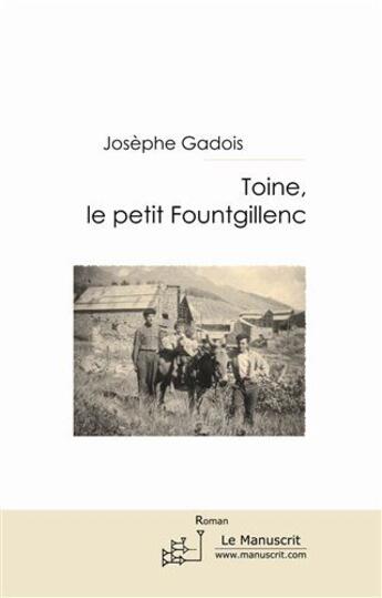 Couverture du livre « Toine, le petit fountgillenc » de Gadois-J aux éditions Le Manuscrit