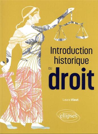 Couverture du livre « Introduction historique au droit » de Laura Viaut aux éditions Ellipses