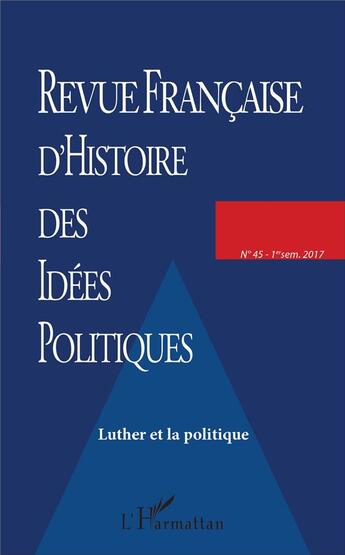 Couverture du livre « Revue française d'histoire des idées politiques t.45 » de  aux éditions L'harmattan