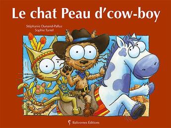 Couverture du livre « Le chat peau d'cow-boy » de Stephanie Dunaand-Pallaz aux éditions Balivernes