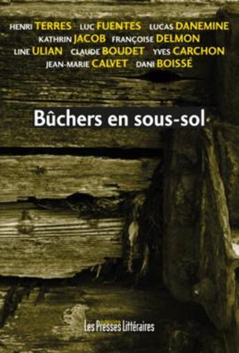 Couverture du livre « Bûchers en sous-sol » de  aux éditions Presses Litteraires