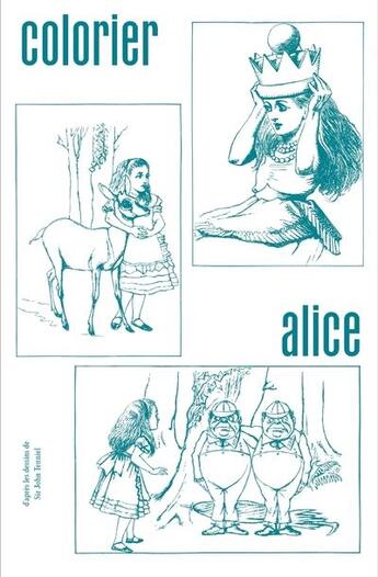 Couverture du livre « Colorier Alice » de John Tenniel et Francois Fievre aux éditions Musees Strasbourg