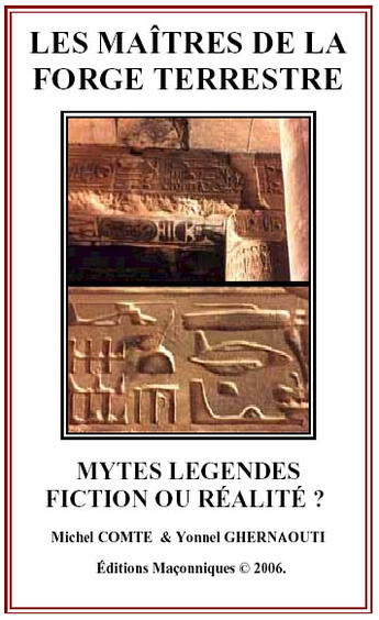 Couverture du livre « Les maitres de la forge terrestre ; mytes legendes fiction ou realite ? » de Yonnel Ghernaouti et Michel Comte aux éditions Editions Maconniques