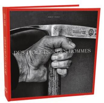 Couverture du livre « Des piolets et des hommes » de Denis Pivot aux éditions Paulsen Guerin