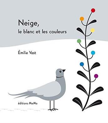 Couverture du livre « Neige, le blanc et les couleurs » de Emilie Vast aux éditions Memo