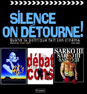 Couverture du livre « Silence on détourne ! quand la politique fait son cinéma » de Louis Simon aux éditions Fetjaine