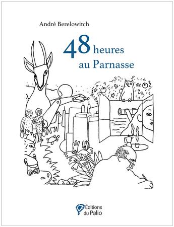 Couverture du livre « 48 heures au parnasse » de Andre Berelowitch aux éditions Du Palio