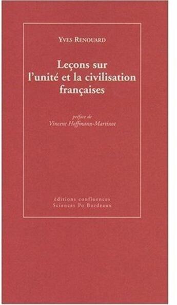 Couverture du livre « Leçons sur l'unité et la civilisation françaises » de Yves Renouard aux éditions Confluences