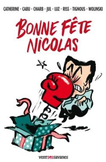 Couverture du livre « Bonne fête Nicolas » de Jul et Catherine et Charb et Riss et Cabu et Tignous et Wolinski et Luz aux éditions Drugstore