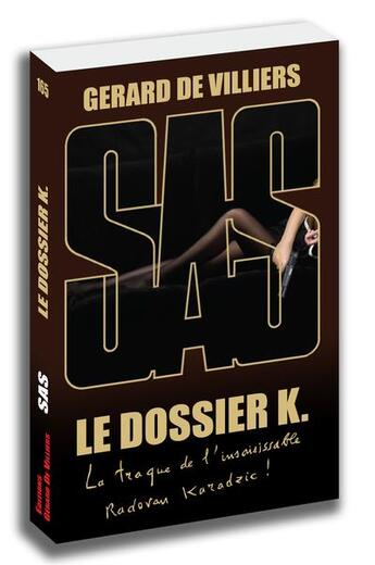 Couverture du livre « SAS t.165 : le dossier K. » de Gerard De Villiers aux éditions Sas