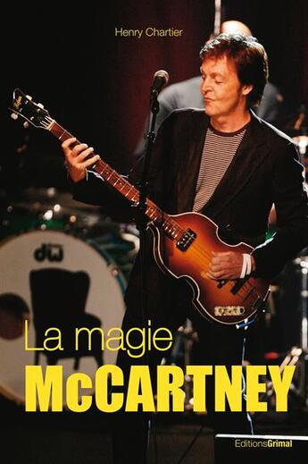 Couverture du livre « La magie McCartney » de Henry Chartier aux éditions Grimal