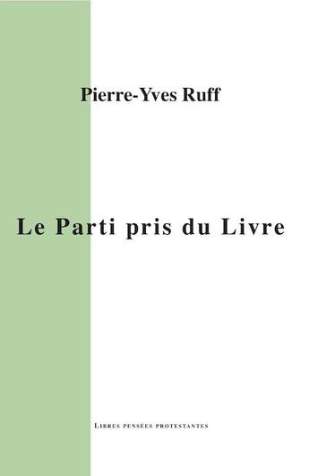 Couverture du livre « Le parti-pris du livre » de Pierre-Yves Ruff aux éditions Theolib