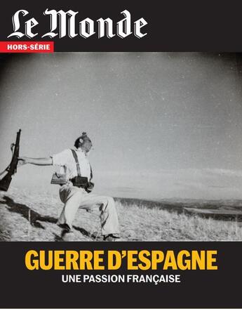 Couverture du livre « Le monde hs n 73 la guerre d'espagne : une passion francaise - octobre 2020 » de  aux éditions Le Monde Hors-serie