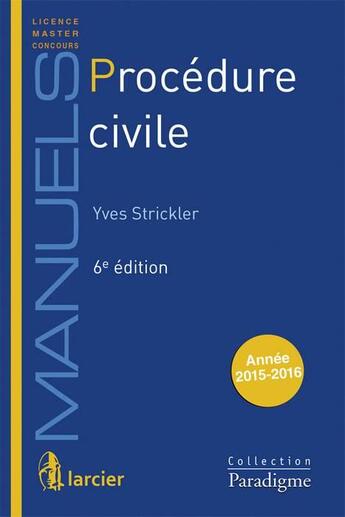 Couverture du livre « Procédure civile (6e édition) » de Yves Strickler aux éditions Larcier