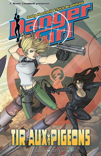 Couverture du livre « Danger Girl : tir aux pigeons » de Andy Hartnell et Nick Bradshaw aux éditions Graph Zeppelin