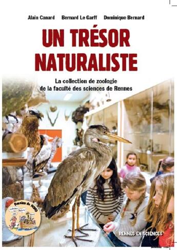 Couverture du livre « UN TRÉSOR NATURALISTE La collection de zoologie de la faculté des sciences de Rennes » de Alain Canard et Bernard Le Garff et Dominique Bernard aux éditions Rennes En Sciences