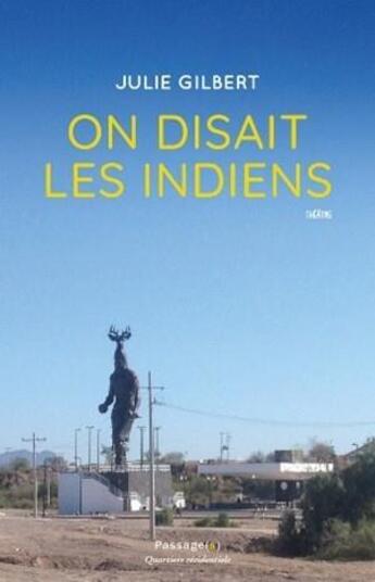 Couverture du livre « On disait les indiens » de Julie Gilbert aux éditions Passages