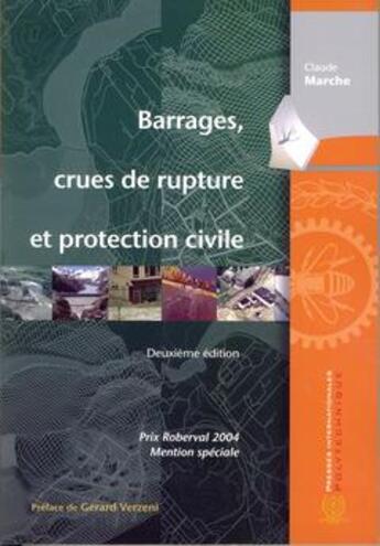 Couverture du livre « Barrages ; crues de rupture et protectioncivile (2e édition) » de Claude Marche aux éditions Ecole Polytechnique De Montreal