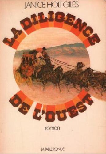 Couverture du livre « La diligence de l'ouest » de Giles Janice Holt aux éditions Table Ronde