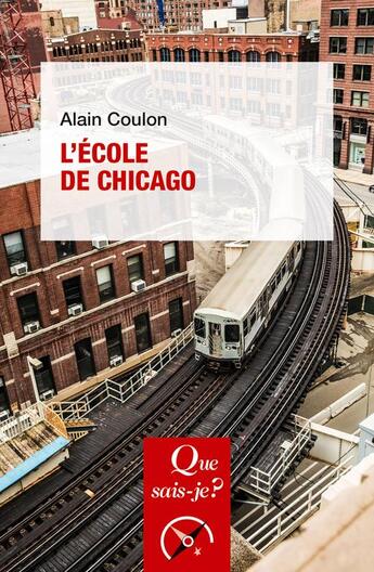 Couverture du livre « L'école de Chicago » de Coulon/Alain aux éditions Que Sais-je ?