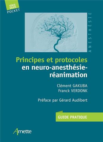Couverture du livre « Principes et protocoles en neuro-anesthésie-réanimation » de Clement Gakuba et Franck Verdonk aux éditions Arnette