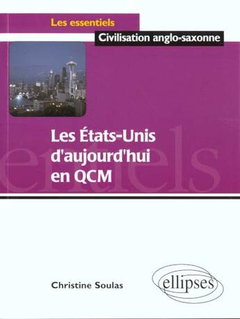 Couverture du livre « Les etats-unis d'aujourd'hui en qcm » de Soulas Christine aux éditions Ellipses