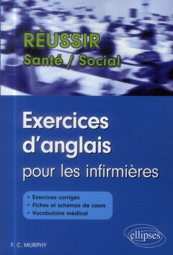 Couverture du livre « Exercices d anglais pour les infirmieres » de Finola C. Murphy aux éditions Ellipses