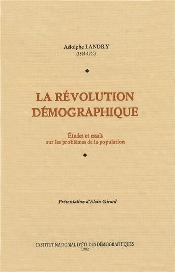 Couverture du livre « La révolution démographique : Etudes et essais sur les problèmes de la population » de Adolphe Landry aux éditions Ined