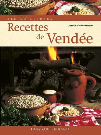 Couverture du livre « Les meilleures recettes de Vendée » de Jean-Marie Fonteneau aux éditions Ouest France