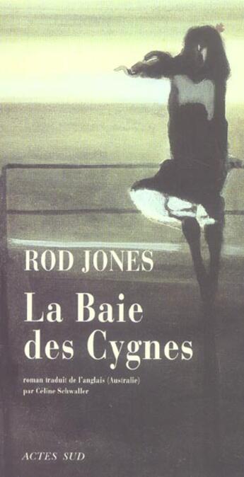 Couverture du livre « La baie des cygnes » de Rod Jones aux éditions Actes Sud