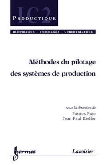 Couverture du livre « Méthodes du pilotage des systèmes de production » de Pujo Patrick aux éditions Hermes Science Publications