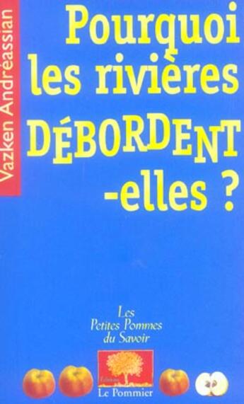 Couverture du livre « Pourquoi les rivières débordent-elle ? » de Vazken Andreassian aux éditions Le Pommier