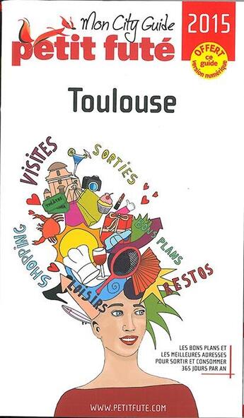 Couverture du livre « GUIDE PETIT FUTE ; CITY GUIDE ; Toulouse (édition 2015) » de  aux éditions Le Petit Fute