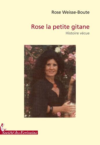 Couverture du livre « Rose la petite gitane » de Rose Weisse-Boute aux éditions Societe Des Ecrivains