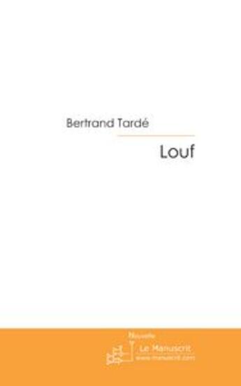 Couverture du livre « Louf » de Bertrand Tarde aux éditions Le Manuscrit