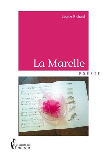 Couverture du livre « La marelle » de Leonie Richard aux éditions Societe Des Ecrivains