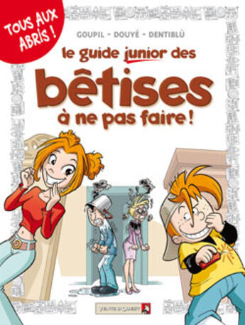 Couverture du livre « Les Guides Junior - Tome 08 : Les bêtises à ne pas faire » de Jacky Goupil et Dentiblu et Fabio Lai et Sylvia Douye aux éditions Vents D'ouest