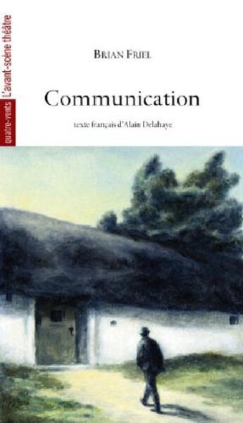 Couverture du livre « Communication » de Brian Friel aux éditions Avant-scene Theatre